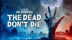 Kẻ Chết Không Chết (The Dead Don't Die)